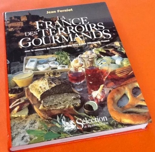 Jean Ferniot  La France des Terroirs Gourmands   Sélection du Reader' s Digest 