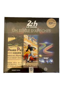 livre  24 Heures du mans  un siecle d'affiches 100 ans 24 heures du mans