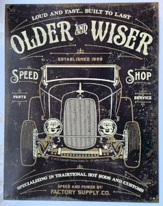 Plaque métal OLDER and WISER SPEED SHOP  hot rod  40 x 30 cm déco USA